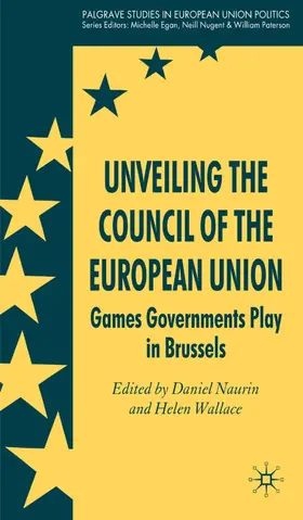 Naurin / Wallace |  Unveiling the Council of the European Union | Buch |  Sack Fachmedien