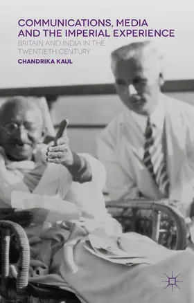 Kaul |  Communications, Media and the Imperial Experience | Buch |  Sack Fachmedien