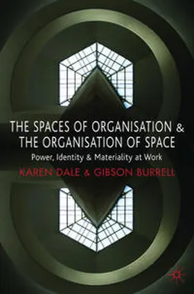 Dale / Burrell |  The Spaces of Organisation and the Organisation of Space | Buch |  Sack Fachmedien
