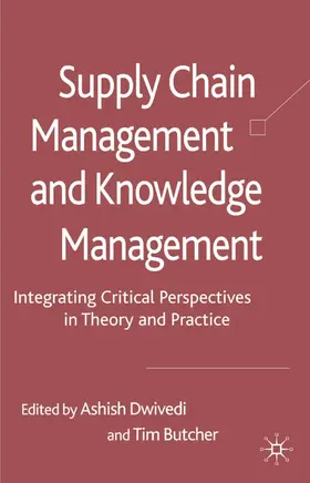 Dwivedi / Butcher |  Supply Chain Management and Knowledge Management | Buch |  Sack Fachmedien