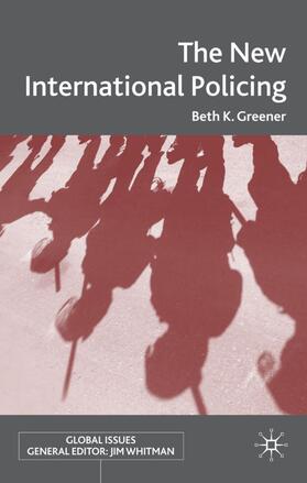 Greener | The New International Policing | Buch | 978-0-230-57390-1 | sack.de