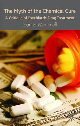 Moncrieff |  The Myth of the Chemical Cure | Buch |  Sack Fachmedien
