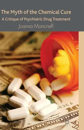 Moncrieff |  The Myth of the Chemical Cure | Buch |  Sack Fachmedien