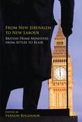 Bogdanor |  From New Jerusalem to New Labour: British Prime Ministers from Attlee to Blair | Buch |  Sack Fachmedien
