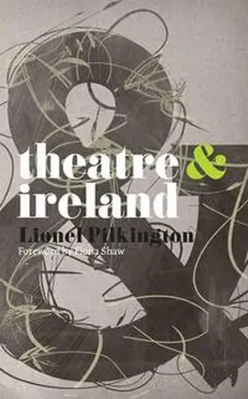 Shaw / Pilkington |  Theatre and Ireland | Buch |  Sack Fachmedien