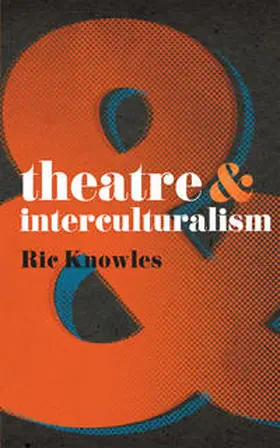 Knowles | Theatre and Interculturalism | Buch | 978-0-230-57548-6 | www.sack.de