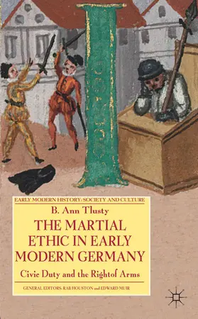 Tlusty |  The Martial Ethic in Early Modern Germany | Buch |  Sack Fachmedien