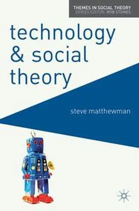 Matthewman |  Technology and Social Theory | Buch |  Sack Fachmedien