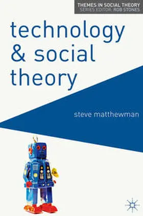 Matthewman |  Technology and Social Theory | Buch |  Sack Fachmedien