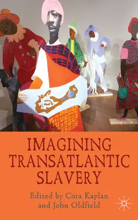 Kaplan / Oldfield |  Imagining Transatlantic Slavery | Buch |  Sack Fachmedien