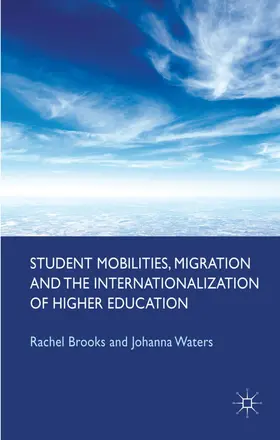 Brooks / Waters |  Student Mobilities, Migration and the Internationalization of Higher Education | Buch |  Sack Fachmedien