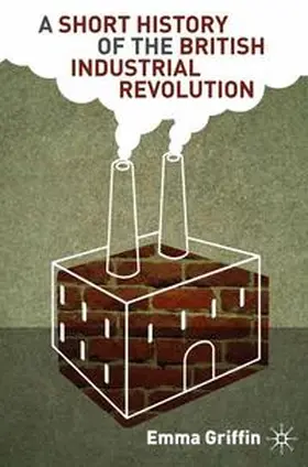 Griffin |  A Short History of the British Industrial Revolution | Buch |  Sack Fachmedien