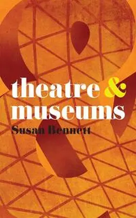 Bennett |  Theatre and Museums | Buch |  Sack Fachmedien