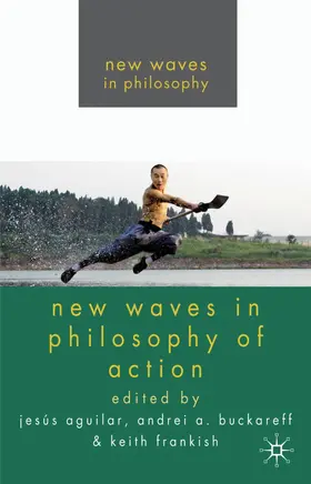 Aguilar / Buckareff / Frankish |  New Waves in Philosophy of Action | Buch |  Sack Fachmedien