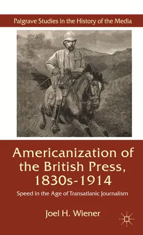 Wiener |  The Americanization of the British Press, 1830s-1914 | Buch |  Sack Fachmedien