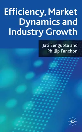 Fanchon / Sengupta | Efficiency, Market Dynamics and Industry Growth | Buch | 978-0-230-58191-3 | sack.de