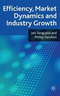 Fanchon / Sengupta |  Efficiency, Market Dynamics and Industry Growth | Buch |  Sack Fachmedien