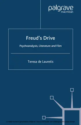 De Lauretis |  Freud's Drive: Psychoanalysis, Literature and Film | eBook | Sack Fachmedien