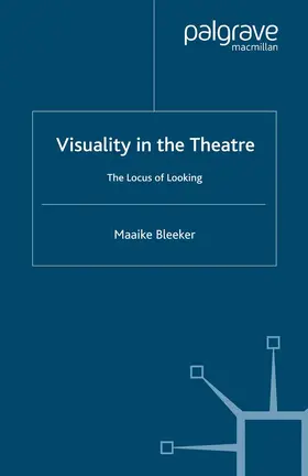 Bleeker |  Visuality in the Theatre | eBook | Sack Fachmedien
