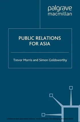 Morris / Goldsworthy |  Public Relations for Asia | eBook | Sack Fachmedien