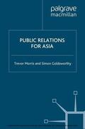 Morris / Goldsworthy |  Public Relations for Asia | eBook | Sack Fachmedien