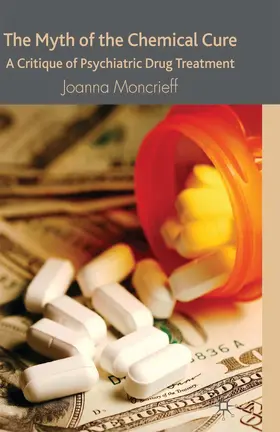 Moncrieff |  The Myth of the Chemical Cure | eBook | Sack Fachmedien