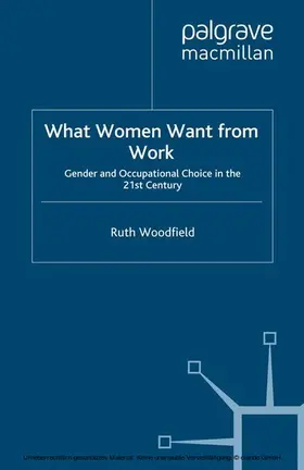 Woodfield |  What Women Want From Work | eBook | Sack Fachmedien