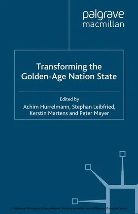 Hurrelmann / Leibfried / Martens |  Transforming the Golden-Age Nation State | eBook | Sack Fachmedien