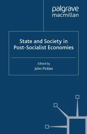 Pickles |  State and Society in Post-Socialist Economies | eBook | Sack Fachmedien