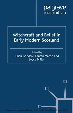 Goodare / Martin / Miller |  Witchcraft and belief in Early Modern Scotland | eBook | Sack Fachmedien