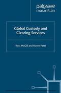 McGill / Patel |  Global Custody and Clearing Services | eBook | Sack Fachmedien