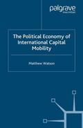 Watson |  The Political Economy of International Capital Mobility | eBook | Sack Fachmedien