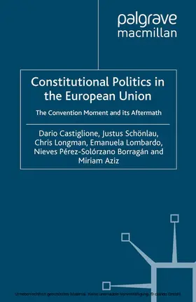 Castiglione / Schönlau / Longman |  Constitutional Politics in the European Union | eBook | Sack Fachmedien