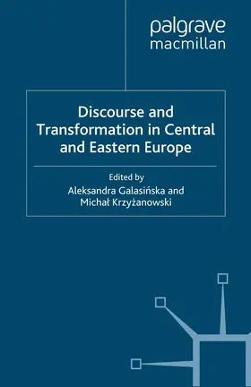 Galasinska / Krzyzanowski / Krzy?anowski |  Discourse and Transformation in Central and Eastern Europe | eBook | Sack Fachmedien