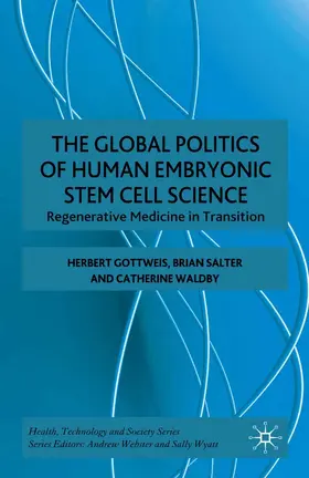 Gottweis / Salter / Waldby |  The Global Politics of Human Embryonic Stem Cell Science | eBook | Sack Fachmedien