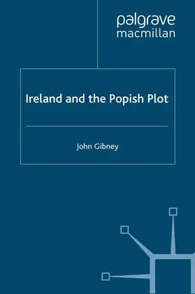Gibney |  Ireland and the Popish Plot | eBook | Sack Fachmedien