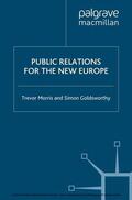 Morris / Goldsworthy |  Public Relations for the New Europe | eBook | Sack Fachmedien