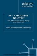Morris / Goldsworthy |  PR- A Persuasive Industry? | eBook | Sack Fachmedien