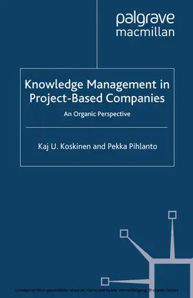 Koskinen / Pihlanto | Knowledge Management in Project-Based Companies | E-Book | www.sack.de