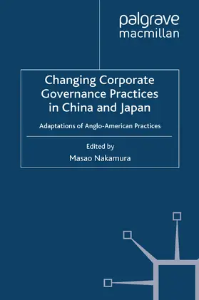 Nakamura |  Changing Corporate Governance Practices in China and Japan | eBook | Sack Fachmedien