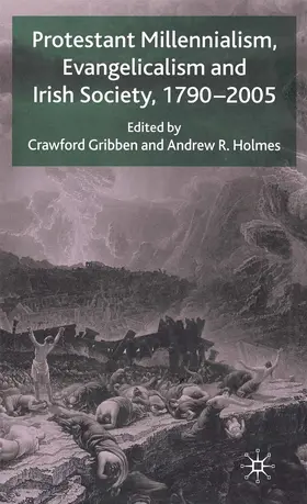Gribben / Holmes |  Protestant Millennialism, Evangelicalism and Irish Society, 1790-2005 | eBook | Sack Fachmedien