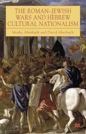 Aberbach |  The Roman-Jewish Wars and Hebrew Cultural Nationalism, 66-2000 CE | eBook | Sack Fachmedien