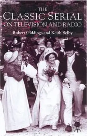 Giddings / Selby |  The Classic Serial on Television and Radio | eBook | Sack Fachmedien