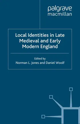 Jones / Woolf |  Local Identities in Late Medieval and Early Modern England | eBook | Sack Fachmedien