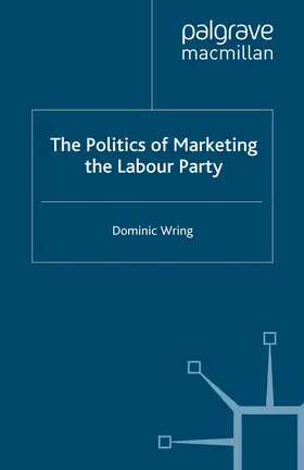 Wring |  The Politics of Marketing the Labour Party | eBook | Sack Fachmedien