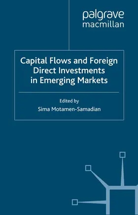 Motamen-Samadian |  Capital Flows and Foreign Direct Investments in Emerging Markets | eBook | Sack Fachmedien