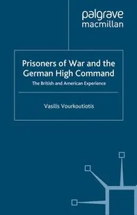 Vourkoutiotis |  The Prisoners of War and German High Command | eBook | Sack Fachmedien