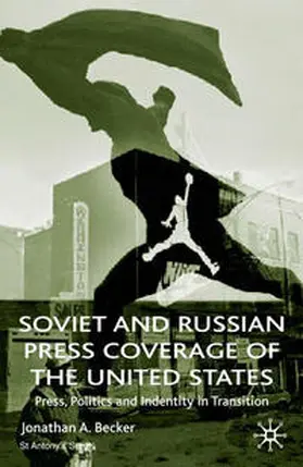 Becker |  Soviet and Russian Press Coverage of the United States | eBook | Sack Fachmedien