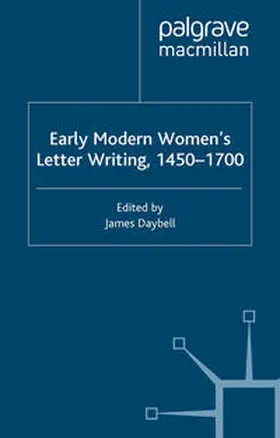 Daybell |  Early Modern Women's Letter Writing, 1450-1700 | eBook | Sack Fachmedien