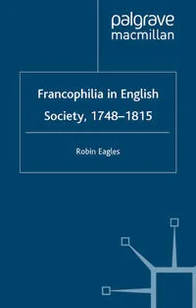 Eagles |  Francophilia in English Society, 1748-1815 | eBook | Sack Fachmedien